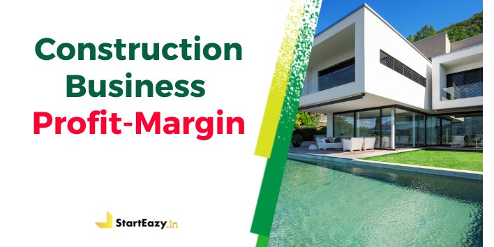 Construction Business Profit Margin | Guide for Startup